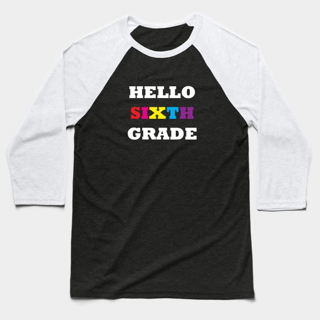 hello sixth grade Baseball T-Shirt by Dizzyland